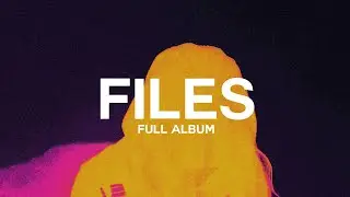 FILES (Full Album Stream)