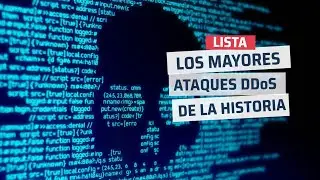 Los mayores ataques DDoS de la historia de Internet