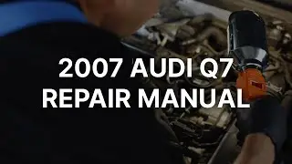 2007 Audi Q7 online service and repair manual