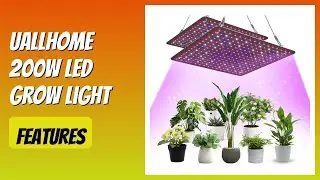 REVIEW (2025): Uallhome 200W LED Grow Light. Features.