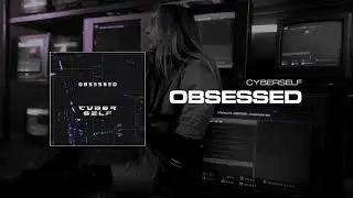 Cyberself - Obsessed