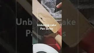 Unboxing cake pan series
