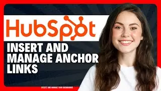 How To Insert and Manage Anchor Links using HubSpot in 2026