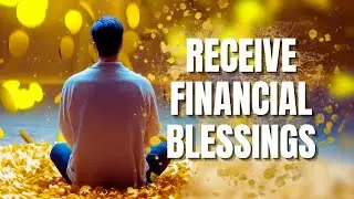 Receive Financial Blessings | Daily Wealth Manifestation Practice
