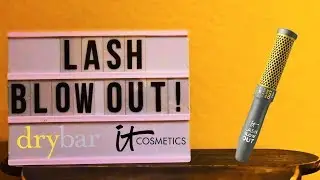 Check Out The Lash Blowout by The drybar and iT Cosmetics | Darla Rodriguez