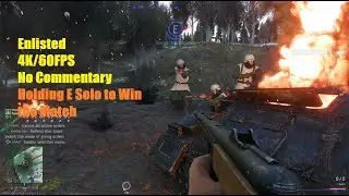 Enlisted Ep.1 Birch Grove - Assault - Holding E Solo to Win the Match (4k60 - No Commentary)