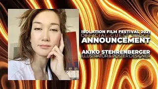Akiko Stehrenberger - Official Guest Judge Announcement - Isolation Film Festival 2021