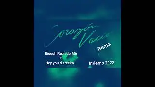 Coraz&oacute;n Vacio (Remix) @MariaBecerraMusic  ...                   Nicooh Robledo Mix ft @Treekoo