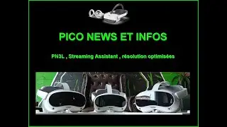 PICO NEWS ! pico 3 link, streaming assistant, jeux optimis&eacute;s !