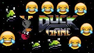 Duck game (FUNNIEST MOMENTS 2018!!!!)