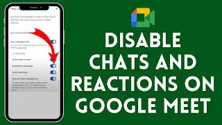 How to Disable Chats and Reactions on Google Meet (2024)