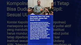 Kompolnas Sebut Polri Tetap Bisa Duduki Jabatan Sipil: Sesuai UU ASN #matalokal