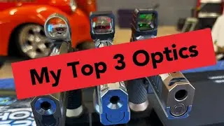 My Top 3 Pistol Optics