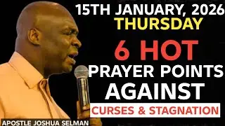[THURSDAY, 15TH JANUARY 2026] PRAYER POINTS AGAINST CURSES AND STAGNATION || APOSTLE JOSHUA SELMAN