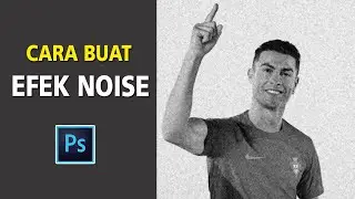Cara Membuat Noise Efek Foto Cristiano Ronaldo ~ Tutorial Adobe Photoshop