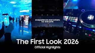 The First Look 2026 Highlights | Samsung