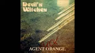 DEVIL'S WITCHES - Agent Orange (Official Audio)