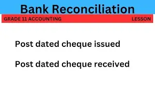 Bank Reconciliation Statement Grade 11 ( Post dated cheque issued vs Post dated cheque received)