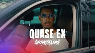 Demor&ocirc; - Quase Ex #Sambaflow