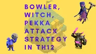 BOWIPE th12 attack strategy 2020 clash of clans