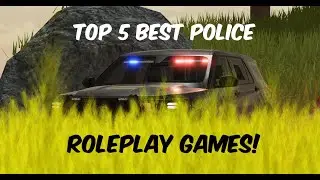 Top 5 Best Roblox Police Roleplay Games!