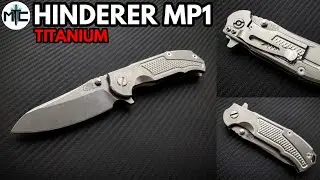 Hinderer MP1 Titanium Folding Knife - Overview and Review