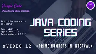 Print Prime Numbers in JAVA | Video 12| 