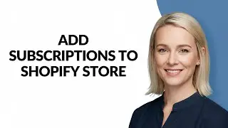ADD SUBSCRIPTIONS TO SHOPIFY STORE - Julia'sTutorials