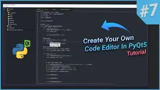 Create Your Own Code Editor in Python Using PyQt5 #7 - Adding Theming System & Fixing QSS