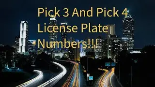 Pick 3 and Pick 4 License Plate Numbers!!!
