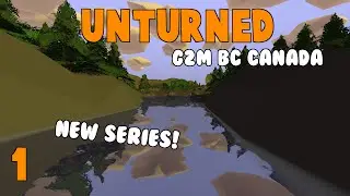 Unturned | (NEW SERIES) | G2M BC Canada Playthrough | EP 1