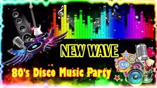 New Wave Disco Party Dance Music Collection - 80s New Wave - 80's & 90's
