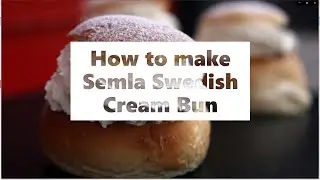 How to make Semla Swedish Cream Bun