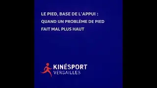 Le pied, base de l’appui: quand un problème de pied fait mal plus haut kinesport versailles