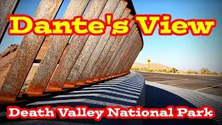 Death Valley National Park, Dante's View Tour