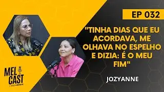 FUI DIAGNOSTICADA COM UMA DOENÇA INCURÁVEL | JOZYANNE | MelCast #032