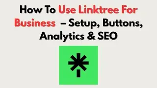 How To Use Linktree For Business  &ndash; Setup, Buttons, Analytics & SEO