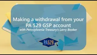PA 529 &ndash; Making a Qualified Withdrawal from Your GSP Account