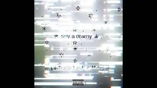 Mxtej x Lil Tra$h (LXRD) - Sny A Dramy