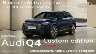 Q4 e-tron Custom edition con ecoincentivi a 29.900&euro;