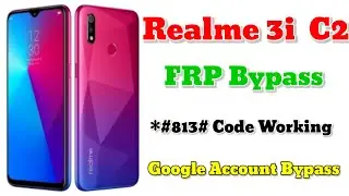 Realme 3i FRP Bypass | Realme 3i (RMX1827) Google Account Bypass | *#813# Code Not Working In Realme