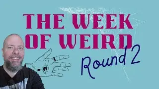 Week of Weird Round 2 Announcement!