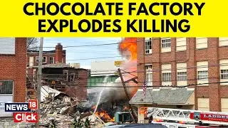 Pennsylvania Chocolate Factory Explodes | Death Toll Increases | Chocolate Factory Fire | News18