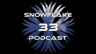 SnowFlake 33 Podcast Episode 17:  Onistwave