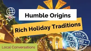 From Humble Origins to Rich Holiday Traditions: Travel Poland