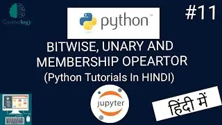 Python Tutorial In Hindi #11 | Bitwise ,Unary and Membership operator