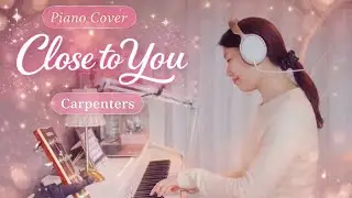 Close to You - Carpenters (COVER　Piano演奏）＃231
