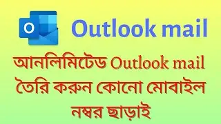 How to Create Unlimited Outlook Mail Without Phone Number Bangla Tutorial