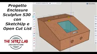 Progetto Enclosure Sculpfun S30 con SketchUp e Open Cut List