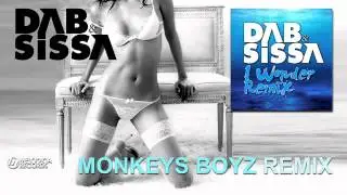 Dab featuring Sissa - I Wonder (Monkeys Boyz Remix)